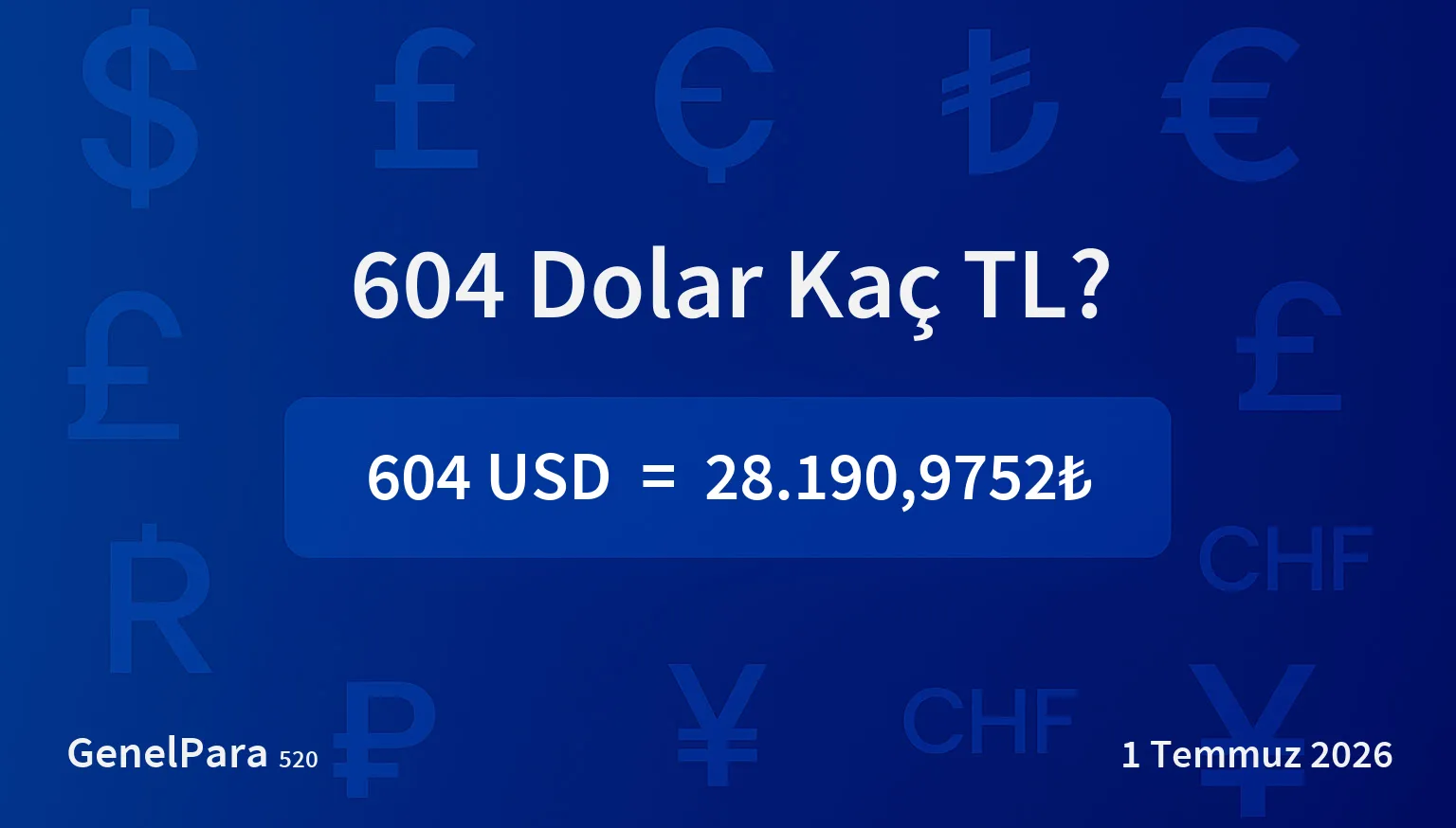604.21 Dolar Kaç TL?