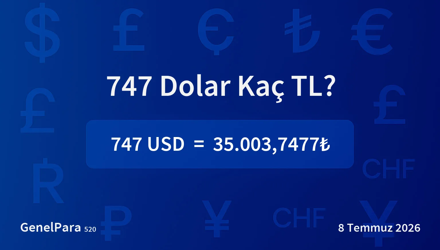 747.04 Dolar Kaç TL?