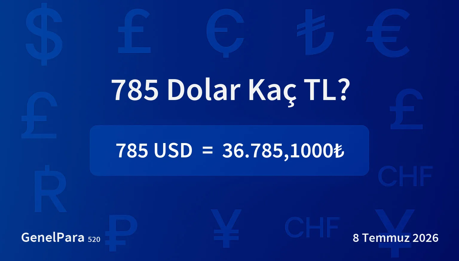 784.54 Dolar Kaç TL?